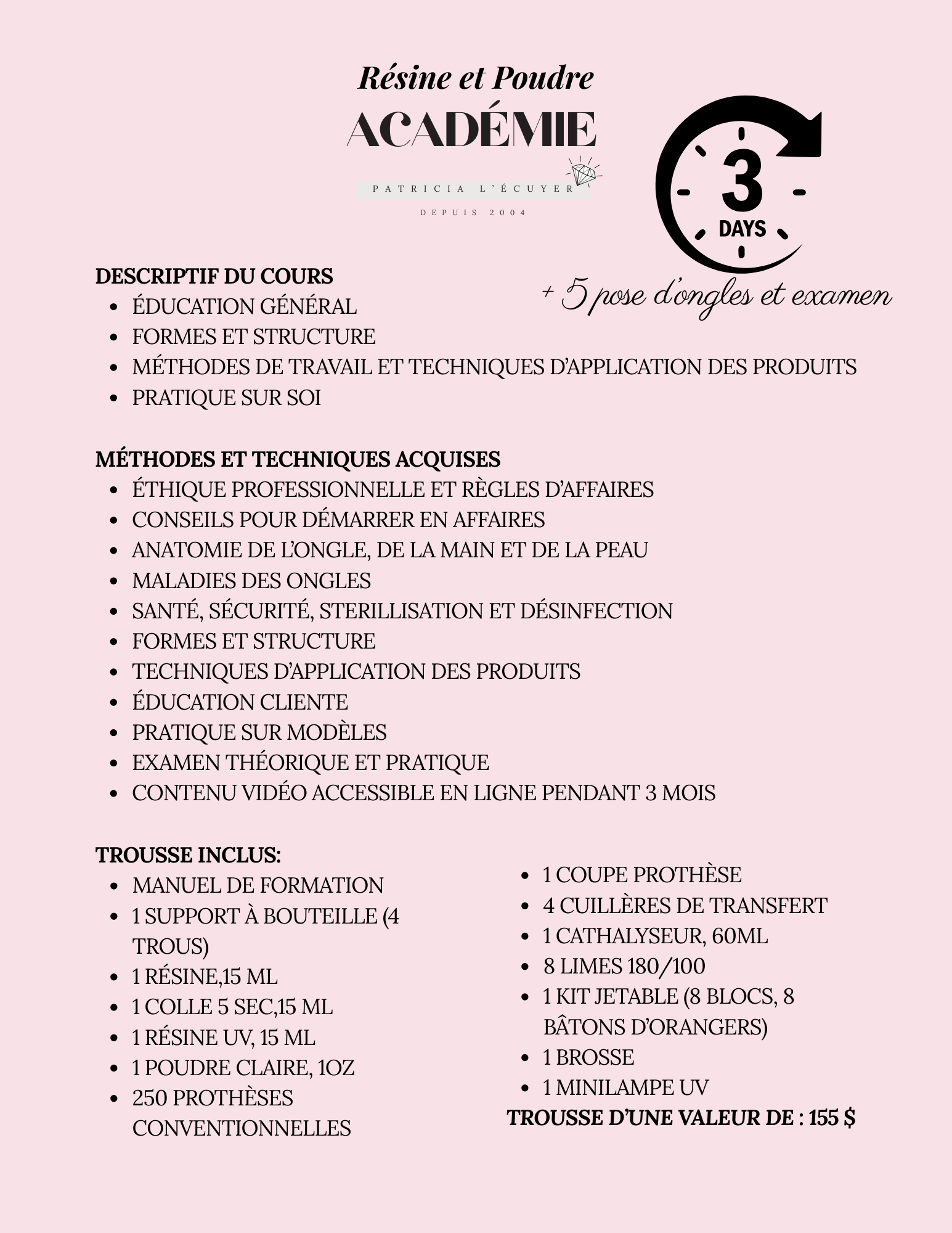 Affiche promotionnelle du cours « À moi de moi » de l’Académie Patricia L’Écuyer. L’image présente le logo de l’académie et décrit le contenu de la formation de 4 heures : éducation générale, formes et structure, méthodes de travail et pratique sur soi. Sont aussi détaillées les techniques acquises comme la pose de pointes transparentes, la pose française en résine et poudre, le retrait et l’entretien des ongles. En bas, la liste du matériel inclus dans la trousse d’une valeur de 180,05 $ est présentée, ave
